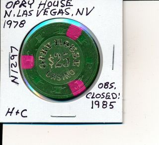 $25 Casino Chip - Opry House Las Vegas,  Nv 1978 H&c N1297 Obs Closed 1985