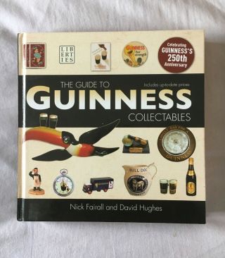 The Guide To Guinness Collectables By Nick Fairall & David Hughes,  Rare.