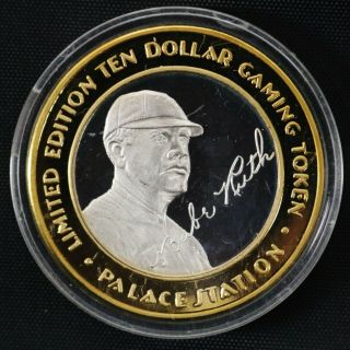 $10 Babe Ruth.  999 Fine Silver Palace Station Vegas Gaming Token Limited Edition