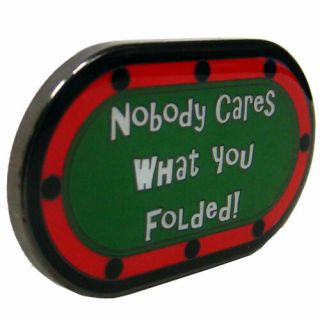 Nobody Cares What You Folded Poker Card Guard Protector - Fast Ship