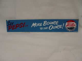 Vintage Pepsi - Cola Soda More Bounce To The Ounce Metal Advertising Strip Sign