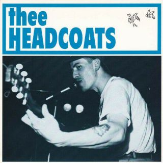 Thee Headcoats ‎– Have Love Will Travel Sympathy For The Record Industry