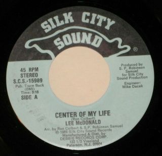 Lee Mcdonald 7 " 45 Hear Northern Soul Center Of My Life Silk City Sound 1983