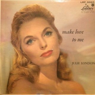 Julie London Make Love To Me Lp Liberty Lrp 3060 Dg Mono