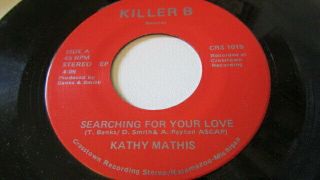 Kathy Mathis 7 " 45 Rare Modern Soul On Killer B Label Searching For Your Love