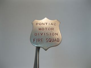 Rare Old Pontiac Motor Division Fire Squad Badge