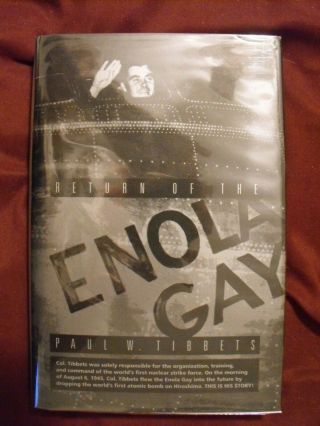 Return Of The Enola Gay Signed By Paul Tibbets