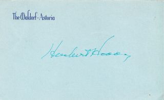 Herbert Hoover.  31st U.  S.  President.  Signed Waldorf - Astoria Note Paper.