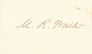 M.  R.  Waite.  Signed Card.  Chief Justice Of The U.  S.  Supreme Court,  1874 - 1888