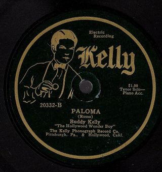 Kelly,  Buddy.  Paloma/ My Dream Sweetheart.  78 Rpm Picture Label Kelly [gennett]
