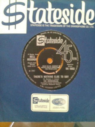 The Incredibles/7 " 45/there`s Nothing Else To Say/stateside