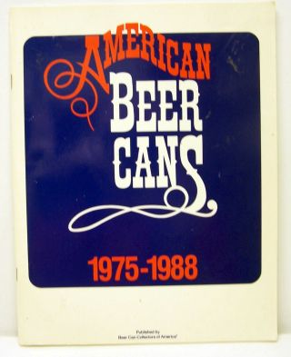Beer Can Collector Books,  BCCA US Beer Cans HC 2001 & American Beer Cans 75 - 88 2