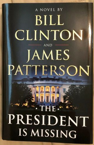 Bill Clinton James Patterson Signed The President Is Missing Book
