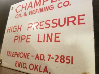 Champlin Oil & Refining Co Porcelain Sign High Pressure Pipe Line Enid.  Oklahoma 6