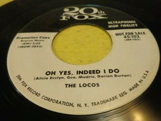 174.  R&b Promo 45.  The Locos.  Oh Yes,  Indeed I Do.  20th Fox.  Vg,  /vg,