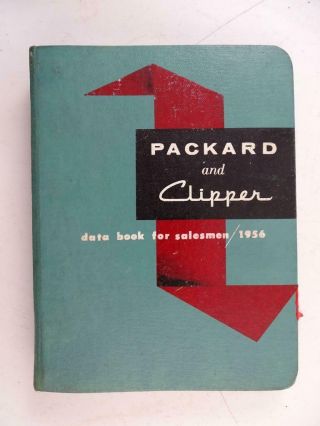 Antique Packard Motor Car Clipper Data Book For Salesmen 1956 Dealer Dealership