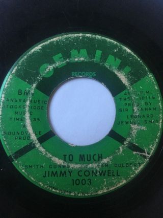 Northern Soul 45/ Jimmy Conwell " To Much " Hear