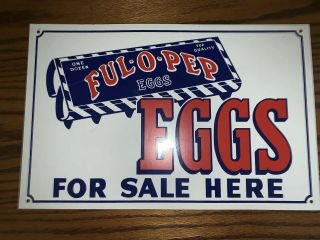 Old Farm Sign Ful O Pep Eggs Here Ful - O - Pep Feed Seed Metal Advertising
