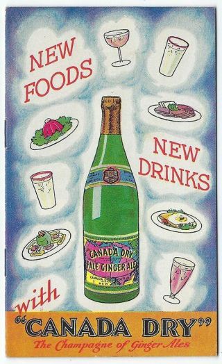 Canada Dry Foods Drinks The Champagne Of Ginger Ales Vintage Recipe Book