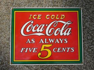 Coca Cola Porcelain Sign " Ice Cold Coca - Cola As Always Five 5 Cents
