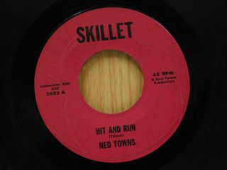 Ned Towns 45 Hit And Run Bw I Just Cant Let You Go Skillet Vg