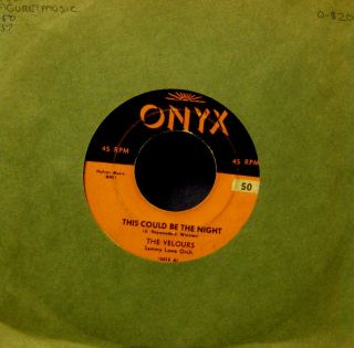 The Velours 45 (this Could Be The Night / Hands Across The Table) Onyx 515