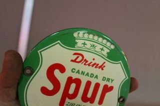 DRINK SPUR CANADA DRY SODA POP PORCELAIN METAL SIGN GENERAL STORE FARM GAS OIL 2