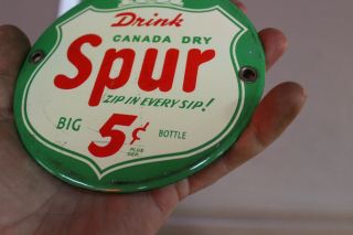 DRINK SPUR CANADA DRY SODA POP PORCELAIN METAL SIGN GENERAL STORE FARM GAS OIL 3