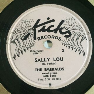 The Emeralds - Sally Lou / Why Must I Wonder 78rpm On Kicks 3 V,  Doowop R&b Rare