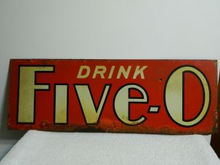 Rare Antique Outdoor Soda Chocolate Metal Tin Sign Drink Five - O Double Sided