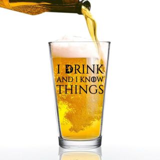 I Drink And I Know Things Beer Glass - 16 Oz - Funny Novelty Beer Glass - Hum.