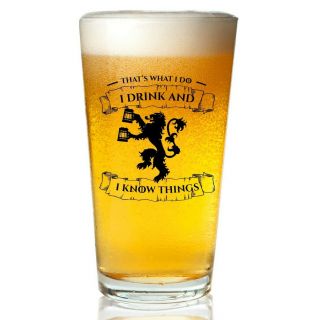 I Drink And I Know Things Beer Glass - 16 Oz - Funny Novelty Beer Drinking Pi.