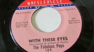 Detroit Northern Soul 45 The Fabulous Peps Wheelsville Label With These Eyes