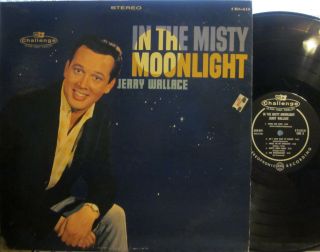 Jerry Wallace - In The Misty Moonlight (challenge 619) Stereo (even The Bad Times