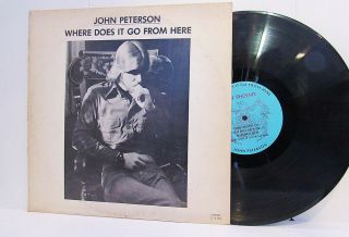 John Peterson - Where Does It Go From Here On Tj Phoenix Private Psych Folk Lp - Nm