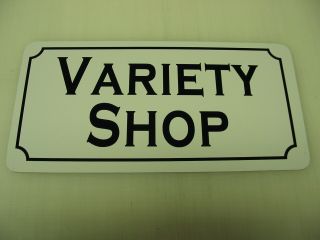 Variety Shop Metal Sign 4 Home Shop Store Small School Old West Texas