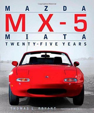 Mazda Mx - 5 Miata: Twenty - Five Years By Bryant,  Thomas,  Book,  & Fast Del
