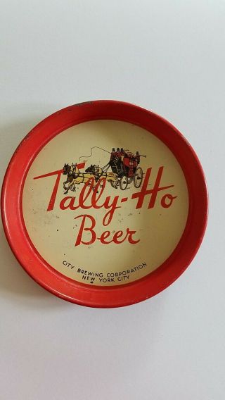 Tally - Ho Beer Tip Tray,  City Brewing Corp.  York City.