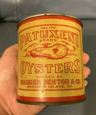 1 PINT PATUXENT BRAND OYSTERS TIN CAN WARREN DENTON & CO BROOMES ISLAND MD MD - 96 2