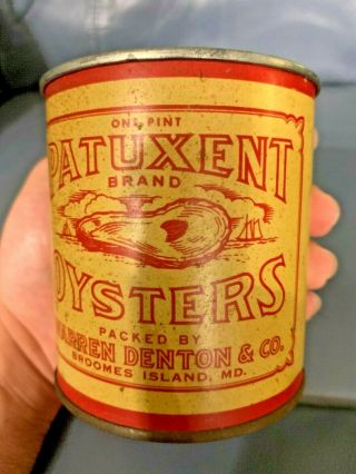 1 PINT PATUXENT BRAND OYSTERS TIN CAN WARREN DENTON & CO BROOMES ISLAND MD MD - 96 4