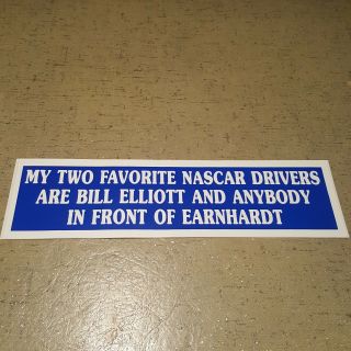 Vintage Bill Elliott Dale Earnhardt Sticker Decal 10 " My Two " Favorite " Drivers