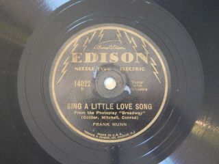 Edison Needle Type Electric 14022 Frank Munn " Sing A Little Love Song " Rare 78