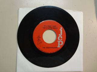 Nightwalkers: It’ll Only Hurt For A Little While - Till There Was You - U.  S.  7 " Jcp