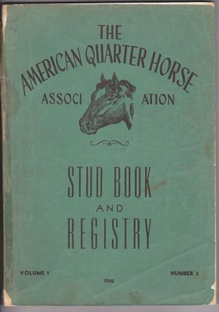 1945 Aqha Stud Book & Registry American Quarter Horse Association Rare Vol.  1 3