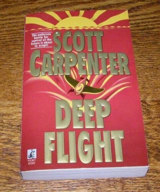 Book: " Deep Flight " Written & Autographed By Astronaut Scott Carpenter