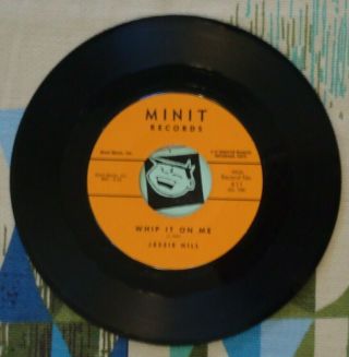 Jessie Hill 45 Whip It On Me / I Need Your Love 1960 Minit Nola R&b M -