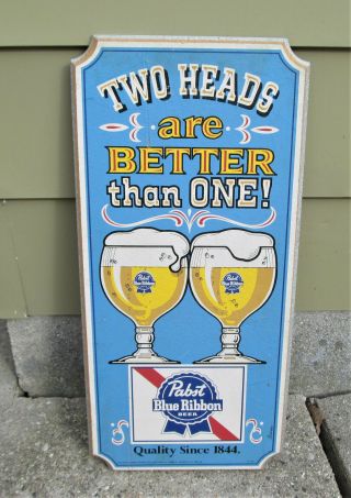 Vintage Pabst Blue Ribbon Beer Sign - " Two Heads Are Better Than One " - P1857
