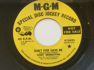 Northern Soul 45 Tony Middleton To The Ends Of The Earth/ Don ' t Ever Leave Me 4