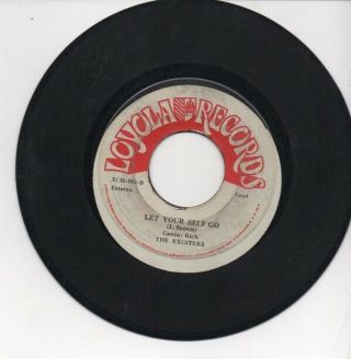 Panama Funk Psych 45 The Exciters - Let Your Self Go On Loyola Hear