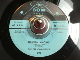 H.  T.  F.  Doo Wop The Chuck - A - Lucks : Heaven Knows 45 Bow Records 305 